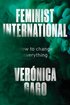 Feminist International: How to Change Everything cover