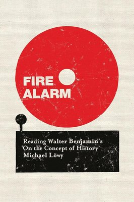 Fire Alarm: Reading Walter Benjamin's 'On the Concept of History' cover