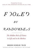 Fooled by Randomness: The Hidden Role of Chance in Life and in the Markets (Incerto) cover