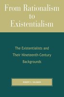 From Rationalism to Existentialism: The Existentialists and Their Nineteenth-century Backgrounds cover