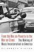 From the War on Poverty to the War on Crime: The Making of Mass Incarceration in America cover