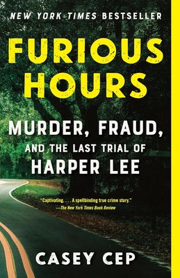 Furious Hours: Murder, Fraud, and the Last Trial of Harper Lee cover