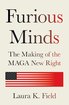 Furious Minds: The Making of the MAGA New Right cover