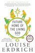Future Home of the Living God: A Novel cover