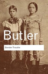 Gender Trouble: Feminism and the Subversion of Identity (Routledge Classics) cover