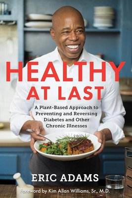 Healthy at Last: A Plant-Based Approach to Preventing and Reversing Diabetes and Other Chronic Il lnesses cover