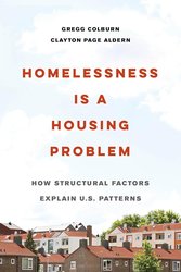 Homelessness is a Housing Problem: How Structural Factors Explain U.S. Patterns cover