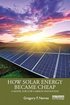 How Solar Energy Became Cheap: A Model for Low-Carbon Innovation cover