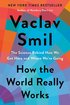 How the World Really Works: The Science Behind How We Got Here and Where We're Going cover