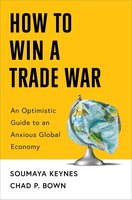 How to Win a Trade War: An Optimistic Guide to an Anxious Global Economy cover