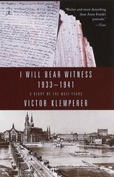 I Will Bear Witness: A Diary of the Nazi Years, 1933-1941 cover