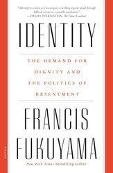 Identity: The Demand for Dignity and the Politics of Resentment cover