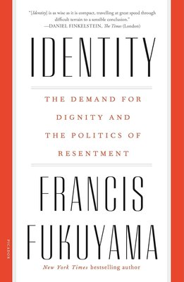 Identity: The Demand for Dignity and the Politics of Resentment cover