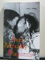 Inuit Morality Play: The Emotional Education of a Three-Year-Old cover