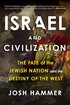 Israel and Civilization: The Fate of the Jewish Nation and the Destiny of the West cover