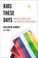 Kids These Days: The Making of Millennials cover