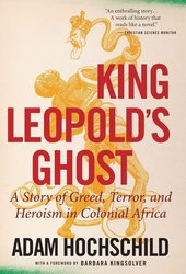 King Leopold's Ghost: A Story of Greed, Terror, and Heroism in Colonial Africa cover