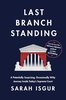 Last Branch Standing: A Potentially Surprising, Occasionally Witty Journey Inside Today's Supreme Court