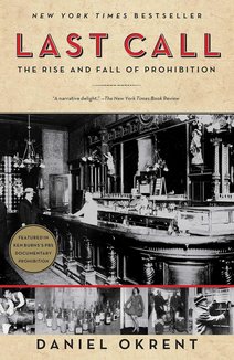 Last Call: The Rise and Fall of Prohibition