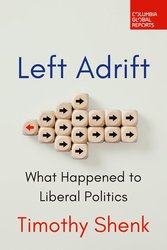 Left Adrift: What Happened to Liberal Politics cover