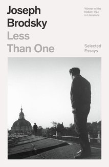 Less Than One: Selected Essays (FSG Classics)