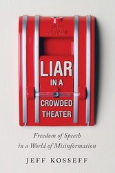 Liar in a Crowded Theater: Freedom of Speech in a World of Misinformation cover