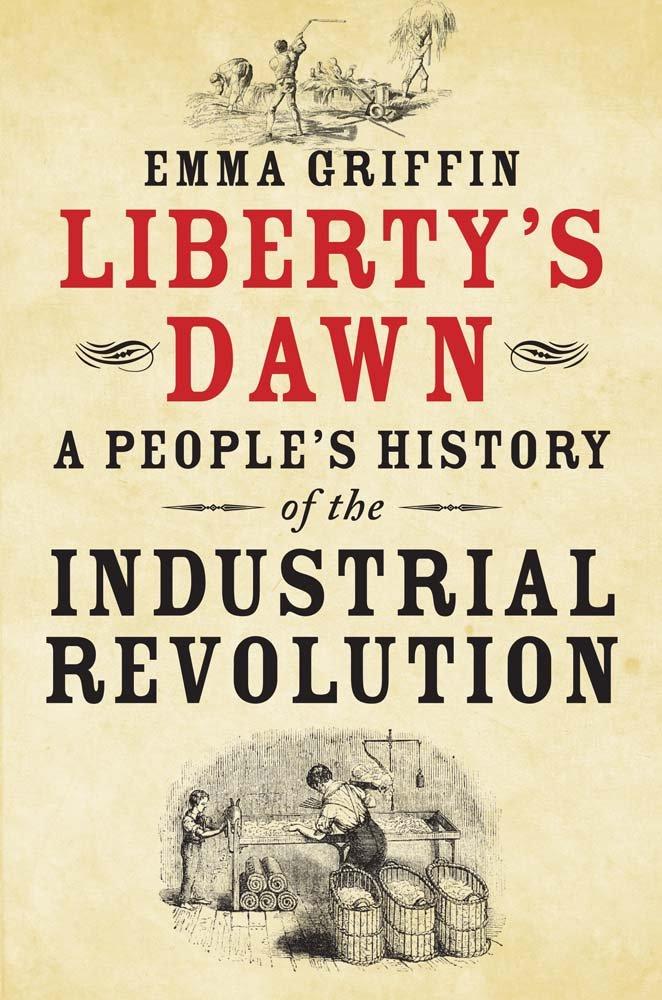 Liberty's Dawn: A People's History of the Industrial Revolution cover
