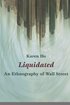Liquidated: An Ethnography of Wall Street (a John Hope Franklin Center Book) cover