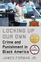 Locking Up Our Own: Crime and Punishment in Black America cover