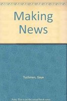 Making News: A Study in the Construction of Reality cover