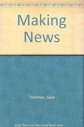 Making News: A Study in the Construction of Reality cover