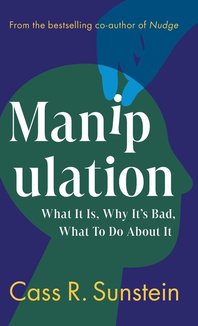 Manipulation: What It Is, Why It's Bad, What to Do About It