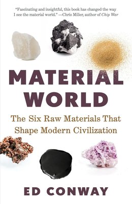 Material World: The Six Raw Materials That Shape Modern Civilization cover