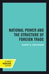 National Power and the Structure of Foreign Trade (The Politics of the International Economy) cover