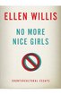 No More Nice Girls: Countercultural Essays cover