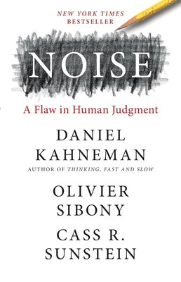 Noise: A Flaw in Human Judgment cover