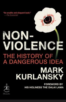 Nonviolence: The History of a Dangerous Idea (Modern Library Chronicles)