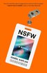 NSFW: A Novel cover