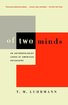 Of Two Minds: An Anthropologist Looks at American Psychiatry cover