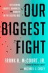 Our Biggest Fight: Reclaiming Liberty, Humanity, and Dignity in the Digital Age cover