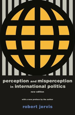 Perception and Misperception in International Politics: New Edition (Center for International Affairs, Harvard University) cover