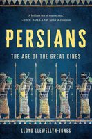 Persians: The Age of the Great Kings cover