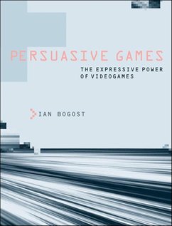 Persuasive Games: The Expressive Power of Videogames (Mit Press)