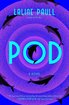 Pod: A Novel cover