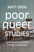 Poor Queer Studies: Confronting Elitism in the University cover