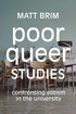 Poor Queer Studies: Confronting Elitism in the University cover