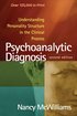 Psychoanalytic Diagnosis: Understanding Personality Structure in the Clinical Process cover