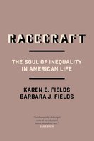 Racecraft: The Soul of Inequality in American Life cover