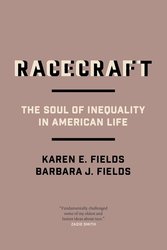 Racecraft: The Soul of Inequality in American Life cover