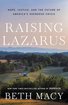 Raising Lazarus: Hope, Justice, and the Future of America’s Overdose Crisis cover